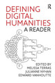 Defining Digital Humanities: A Reader Melissa Terras 9781409469636