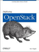 Deploying OpenStack: Creating Open Source Clouds by Ken Pepple 9781449311056