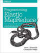 Programming Elastic MapReduce: Using Aws Services to Build an End-to-End Application by Kevin Schmidt 9781449363628