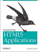 Programming HTML5 Applications: Building Powerful Cross-Platform Environments in JavaScript Zachary Kessin 9781449399085