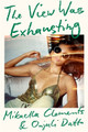 The View Was Exhausting by Mikaella Clements 9781472271716