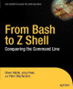 From Bash to Z Shell: Conquering the Command Line by Oliver Kiddle