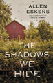 The Shadows We Hide Allen Eskens 9781473694507