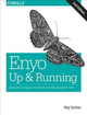 Enyo: Up and Running: Build Native-Quality Cross-Platform JavaScript Apps by Roy Sutton 9781491921203