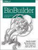BioBuilder Natalie Kuldell Phd 9781491904299