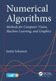 Numerical Algorithms: Methods for Computer Vision, Machine Learning, and Graphics Justin Solomon 9781482251883