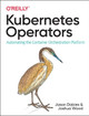 Kubernetes Operators: Automating the Container Orchestration Platform Jason Dobies 9781492048046