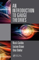 An Introduction to Gauge Theories Nicola Cabibbo (University of Rome, La Sapienza, Italy, and Istituto Nazionale di Fisica Nucleare, Roma, Italy) 9781498734516