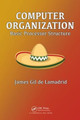 Computer Organization: Basic Processor Structure by James Gil De Lamadrid 9781498799515