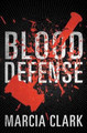 Blood Defense by Marcia Clark 9781503954007