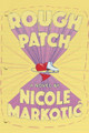Rough Patch by Nicole Markotic 9781551526812