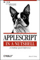 AppleScript in a Nutshell: A Desktop Quick Reference Bruce Perry 9781565928411