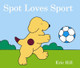 Spot Loves Sport Eric Hill 9780723268383