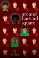 Around Harvard Square C.J. Farley 9781617757143