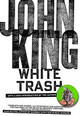 White Trash by John King 9781629632278