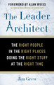 The Leader Architect: The Right People in the Right Places Doing the Right Stuff at the Right Time by Jim Grew 9781632651334