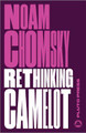 Rethinking Camelot: JFK, the Vietnam War, and U.S. Political Culture Noam Chomsky (Massachusetts Institute Of Technology) 9780745335421