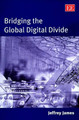 Bridging the Global Digital Divide by Jeffrey James 9781843762065
