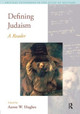 Defining Judaism: A Reader by Aaron W. Hughes 9781845536091