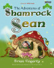 The Adventures of Shamrock Sean Brian Gogarty 9781847171924