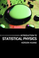 Introduction to Statistical Physics Kerson Huang (MIT, Naples, Florida, USA) 9780748409426