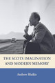 The Scots Imagination and Modern Memory: Representations of Belonging by Andrew Blaikie