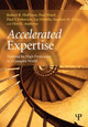 Accelerated Expertise: Training for High Proficiency in a Complex World Robert R. Hoffman 9781848726529