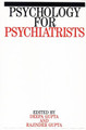 Psychology for Psychiatrists Rajinder M. Gupta (Dudley priority Health NHS Trust) 9781861561404