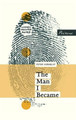 The Man I Became by Peter Verhelst 9781908670267