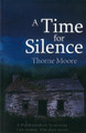 A Time For Silence Thorne Moore 9781906784454