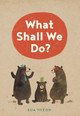 What Shall We Do? by Jeonghyeong Park 9781927018873