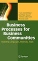 Business Processes for Business Communities: Modeling Languages, Methods, Tools by Frank Schonthaler 9783642247903
