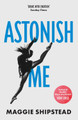 Astonish Me by Maggie Shipstead
