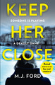 Keep Her Close by M.J. Ford 9780008293772