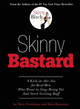 Skinny Bastard by Kim Barnouin