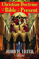 Christian Doctrine from the Bible to the Present by John H. Leith 9780202362977