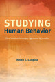 Studying Human Behavior: How Scientists Investigate Aggression and Sexuality by Helen E. Longino 9780226492872