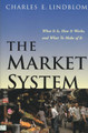 The Market System: What It Is, How It Works, and What To Make of It by Charles E. Lindblom 9780300093346