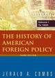 The History of American Foreign Policy: v.1: To 1920 by Jerald A. Combs