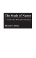 The Study of Names: A Guide to the Principles and Topics by Frank H. Nuessel 9780313283567