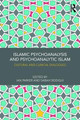 Islamic Psychoanalysis and Psychoanalytic Islam: Cultural and Clinical Dialogues by Ian Parker 9780367086749