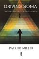 Driving Soma: A Transformational Process in the Analytic Encounter by Patrick Miller 9780367101985
