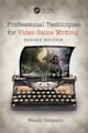 Professional Techniques for Video Game Writing by Wendy Despain 9780367184773