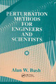 Perturbation Methods for Engineers and Scientists by Alan W. Bush 9780367402846