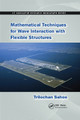 Mathematical Techniques for Wave Interaction with Flexible Structures by Trilochan Sahoo 9780367380755