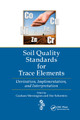 Soil Quality Standards for Trace Elements: Derivation, Implementation, and Interpretation by Graham Merrington 9780367383466