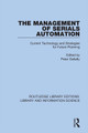 The Management of Serials Automation: Current Technology and Strategies for Future Planning by Peter Gellatly 9780367418236