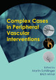 Complex Cases in Peripheral Vascular Interventions by Martin Schillinger 9780367445997