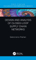 Design and Analysis of Closed-Loop Supply Chain Networks by Subramanian Pazhani 9780367537494