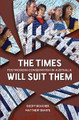 The Times Will Suit Them: Postmodern conservatism in Australia by Geoff Boucher 9780367719913